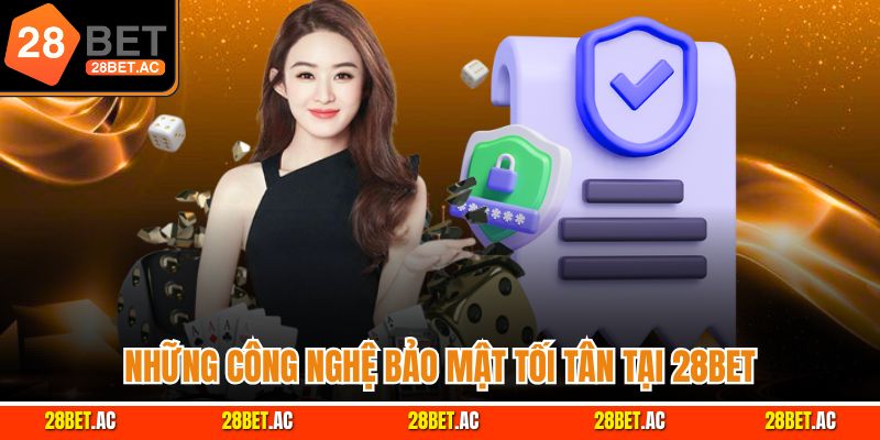 Những công nghệ bảo mật tối tân tại 28Bet